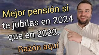 ✅ MEJOR PENSIÓN DE JUBILACIÓN en 2024 que en 2023 [upl. by Eceeryt]