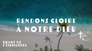 Rendons gloire à Notre dieu • Chant de lEmmanuel [upl. by Eimaj]