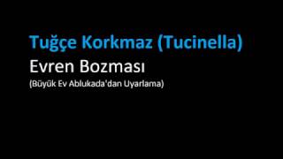 Tucinella Tuğçe Korkmaz  Evren Bozması [upl. by Ielerol]