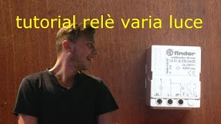 relè varia luce tutorial e collegamento [upl. by Ary]