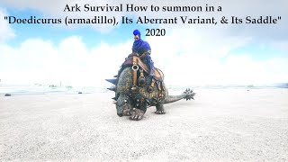 Ark Survival How to summon in a Doedicurus armadillo Its aberrant variant amp its saddle 2020 [upl. by Strage]