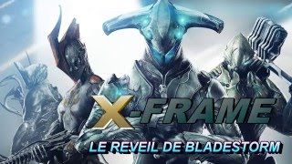 Warframe  XFRAME  Le Reveil de BladeStorm Epi1 [upl. by Buckels863]