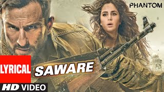 Saware Lyrical Video  Phantom  Saif Ali Khan amp Katrina Kai  Arijit Singh  Pritam  TSeries [upl. by Dowd862]