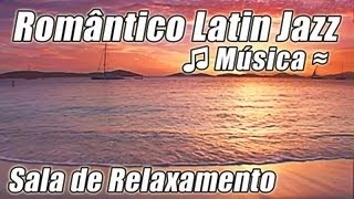 lha do Caribe Musica Relaxante Romantico LATIN JAZZ Lounge Tropical Samba Instrumental Danca Musicas [upl. by Ainat569]