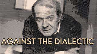 Gilles Deleuze Against the Dialectic Nietzsche amp Philosophy Part 1 of 2 [upl. by Laraine]