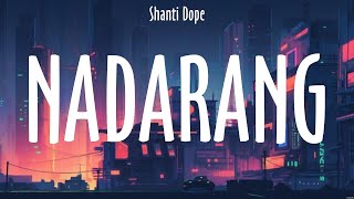 Nadarang  Shanti Dope Lyrics  SANA [upl. by Enitsirhk683]