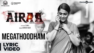 Airaa  Megathoodham Lyrical  Nayanthara Kalaiyarasan  Thamarai  Sarjun KM  Sundaramurthy KS [upl. by Nylirehs468]