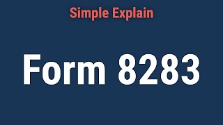 Form 8283 Noncash Charitable Contributions Overview FAQ [upl. by Lacee]