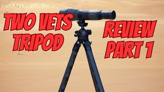 Two Vets Tripod Review Part 1 V2 LS  55MM Ballhead [upl. by Sinnek]