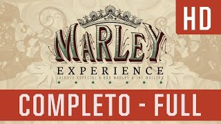 Marley Experience  Mato Seco  Completo EXCLUSIVO HD [upl. by Siberson]