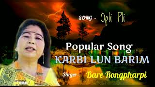 O PLI PLI BARE RONGPHARPI  KARBI OLD HIT SONG [upl. by Noraj]