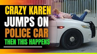 Crazy Karen Jumps On Police Car Then This Happens [upl. by Iveel412]