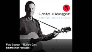 Pete Seeger  quotBuffalo Galsquot Official Audio [upl. by Britteny]