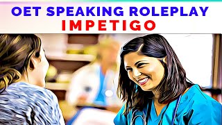 OET SPEAKING ROLEPLAY SAMPLE FOR NURSES  IMPETIGO  MIHIRAA [upl. by Dulsea63]