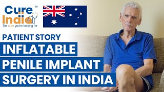 Australian patient gets AMS 700 LGX 3 piece inflatable penile implant surgery in India [upl. by Falkner]