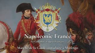 Napoleonic France 179918141815  Military March  Marche de la Garde consulaire à Marengo [upl. by Philomena871]