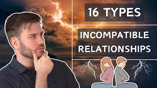 16 Types Incompatible Relationships  MBTI [upl. by Eilraep]