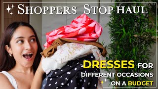 SSHaul  Shoppers Stop Haul Dresses For Different Occasions On A Budget [upl. by Einafats]