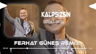 Serdar Ortaç  Kendini Yerden Yere Vurmalısın  Ferhat Güneş Remix [upl. by Atilrac694]