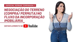 Negociação do Terreno Compra Permuta no Fluxo da Incorporação Imobiliária [upl. by Millian]