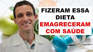 Fizeram essa dieta e conseguiram emagrecer com saúde [upl. by Bloom]