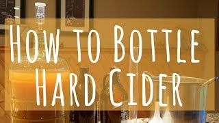 How to Bottle Cider  Make Hard CIder at Home Part 2 [upl. by Brew682]