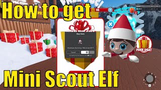 How to get Mini Scout Elf in Elf on the Shelf Snowball Fight  35 Chance Free UGC Limited [upl. by Mello497]