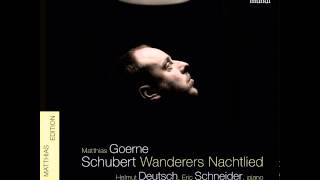 quotSchubert Wanderers Nachtlied D768quot  Matthias Goerne amp Eric Schneider [upl. by Ainos]