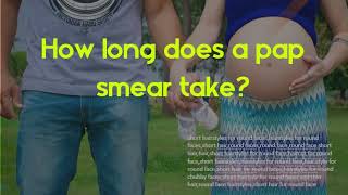 How a Pap smear test is done  How long does a pap smear take [upl. by Barra523]