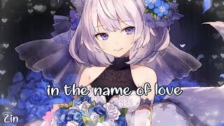 Nightcore ⇢ In The Name Of Love Lyrics [upl. by Felske541]