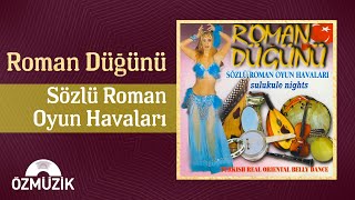 Roman Düğünü  Sözlü Roman Oyun Havaları Full Album [upl. by Naamann19]