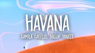 Camila Cabello Daddy Yankee  Havana Lyrics Remix [upl. by Pevzner]