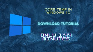 Core Temp installation in windows 10 [upl. by Edals232]