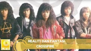 CROSSFIRE  Realiti dan Fantasi Official Audio [upl. by Eirrak499]