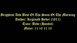 Brightest And Best Of The Sons Of The Morning Lyrics Bede  Epiphany Hymns [upl. by Elberfeld]