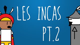 Les Incas  partie 2 [upl. by Amos529]