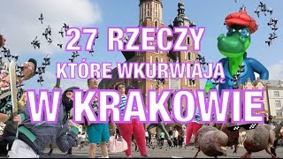 27 RZECZY KTÓRE WKURWIAJĄ W KRAKOWIE [upl. by Siduhey]