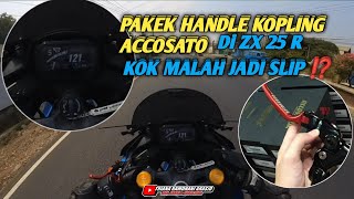 PASANG HANDLE KOPLING ACCOSATO DI ZX 25 R KOK RASANYA JADI GINI YA ⁉️ [upl. by Tony443]