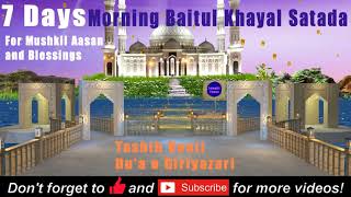 Baitul Khayal Morning Satara May 24th  30th Tasbih Venti Dua for Noorani Roshani Ya Rahem [upl. by Roinuj]