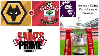 Wolves V Southampton FA Cup amp League Preview W Saints Prime Podcast [upl. by Qulllon]