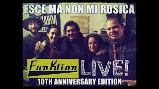 Funktion feat Celestino Camicia  Esce Ma Non Mi Rosica Lascia Entrare ASCAN10 Edition [upl. by Neema406]