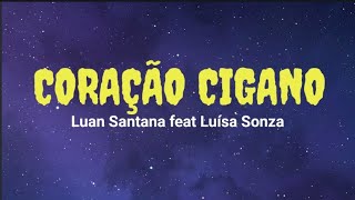 Luan Santana  CORAÇÃO CIGANO feat Luísa Sonza LETRA LUAN CITY [upl. by Atsahs]