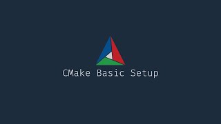 CMake Basic Setup [upl. by Starling]