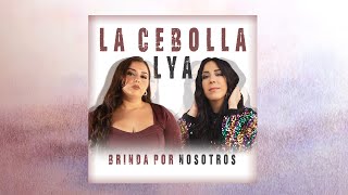 La Cebolla  Brinda Por Nosotros Ft Lya Prod By Yoseik Lyric Video [upl. by Ennyroc]