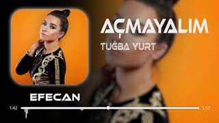 Tuğba Yurt  Açmayalım  Efecan Basoglu Remix [upl. by Ebony]