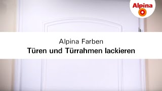 Alpina Farben Türen und Türrahmen lackieren [upl. by Michaella]