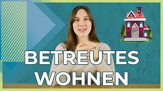 Betreutes Wohnen 2021  Kurz erklärt  Varianten und Kosten [upl. by Cock771]