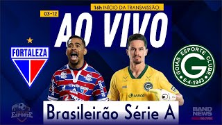 Fortaleza x Goiás  AO VIVO  Campeonato Brasileiro da Série A [upl. by Severson609]