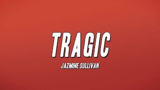 Jazmine Sullivan  Tragic Lyrics [upl. by Annaek]