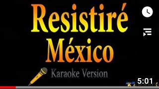 Resistiré México karaoke [upl. by Kallick]